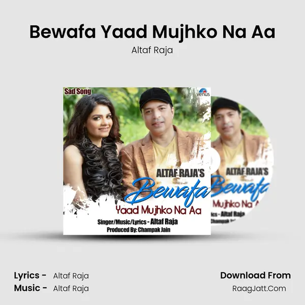 Bewafa Yaad Mujhko Na Aa - Altaf Raja