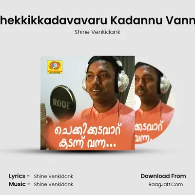 Chekkikkadavavaru Kadannu Vanna - Shine Venkidank