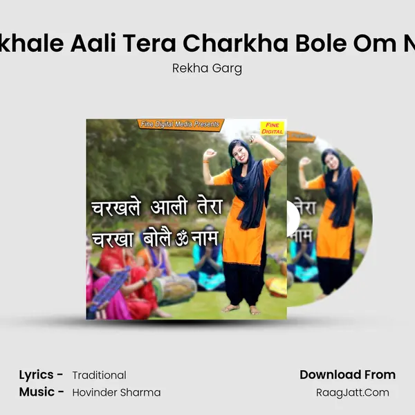 Charkhale Aali Tera Charkha Bole Om Naam - Rekha Garg