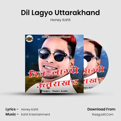 Dil Lagyo Uttarakhand - Honey Kohli