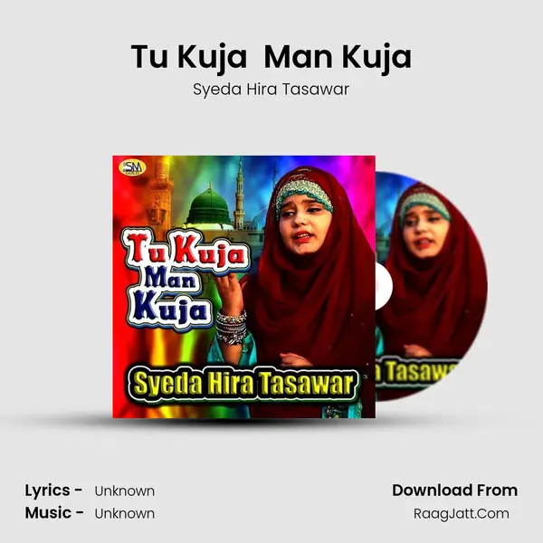 Tu Kuja  Man Kuja MP3 Song by Syeda Hira Tasawar Cover