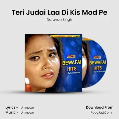 Teri Judai Laa Di Kis Mod Pe MP3 Song by Narayan Singh Cover