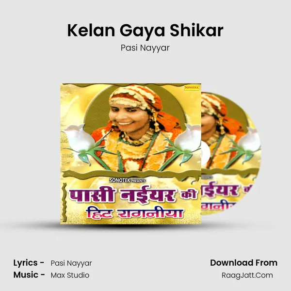 Kelan Gaya Shikar MP3 Song by Pasi Nayyar Cover