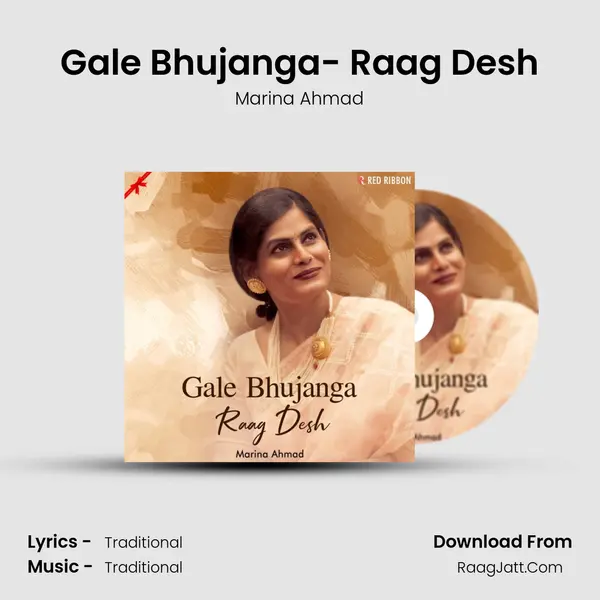 Gale Bhujanga- Raag Desh - Marina Ahmad