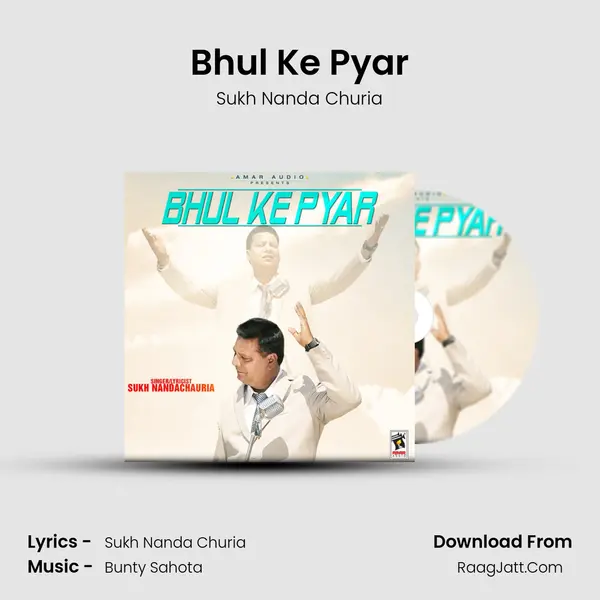 Bhul Ke Pyar - Sukh Nanda Churia