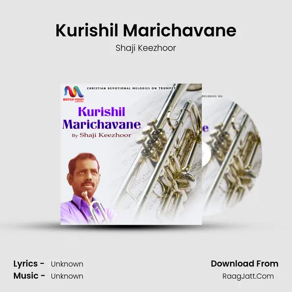 Kurishil Marichavane MP3 Song by Shaji Keezhoor Cover