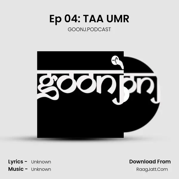 Ep 04: TAA UMR MP3 Song by GOONJ.PODCAST Cover