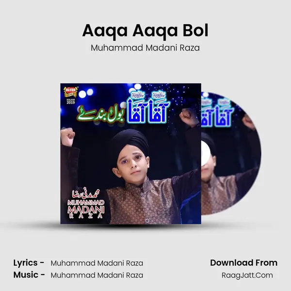 Aaqa Aaqa Bol MP3 Song by Muhammad Madani Raza Cover