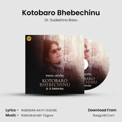 Kotobaro Bhebechinu MP3 Song by Dr. Sudeshna Basu Cover