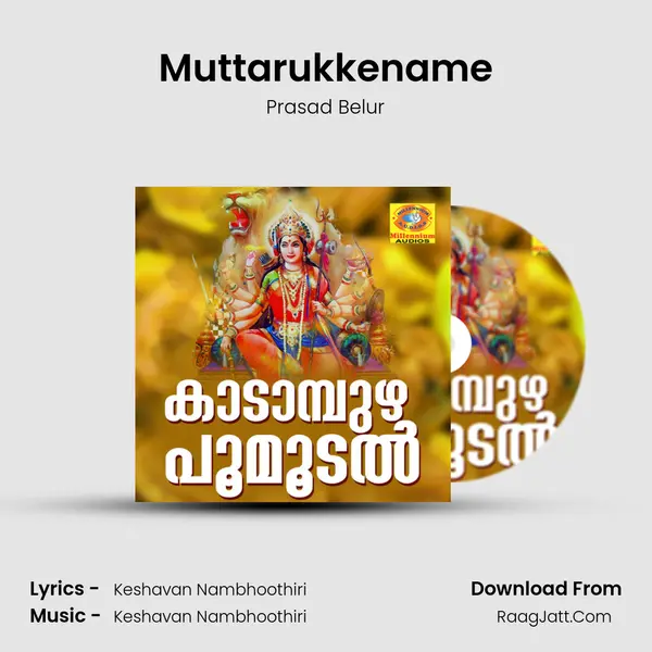 Muttarukkename MP3 Song by Prasad Belur Cover