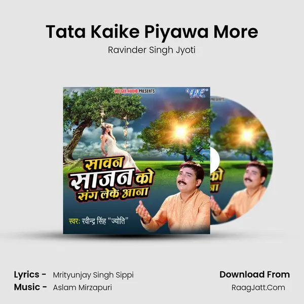 Tata Kaike Piyawa More MP3 Song by Ravinder Singh Jyoti Cover