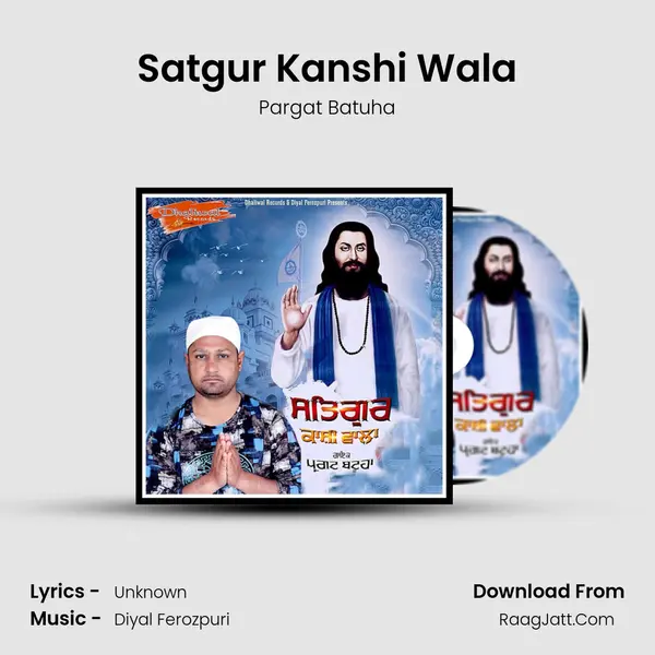 Satgur Kanshi Wala MP3 Song by Pargat Batuha Cover