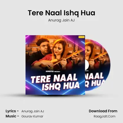 Tere Naal Ishq Hua MP3 Song by Anurag Jain AJ Cover