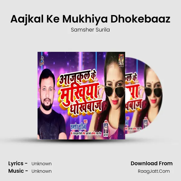 Aajkal Ke Mukhiya Dhokebaaz - Single - Samsher Surila