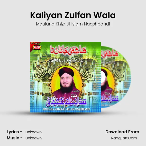 Kaliyan Zulfan Wala MP3 Song by Maulana Khizr Ul Islam Naqshbandi Cover