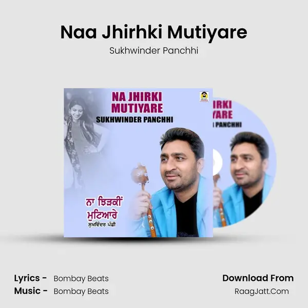 Naa Jhirhki Mutiyare - Sukhwinder Panchhi