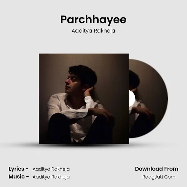 Parchhayee MP3 Song by Aaditya Rakheja Cover