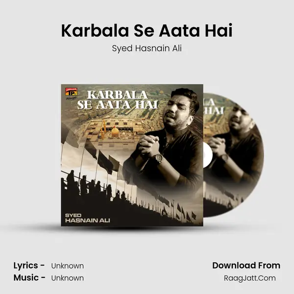 Karbala Se Aata Hai mp3 song