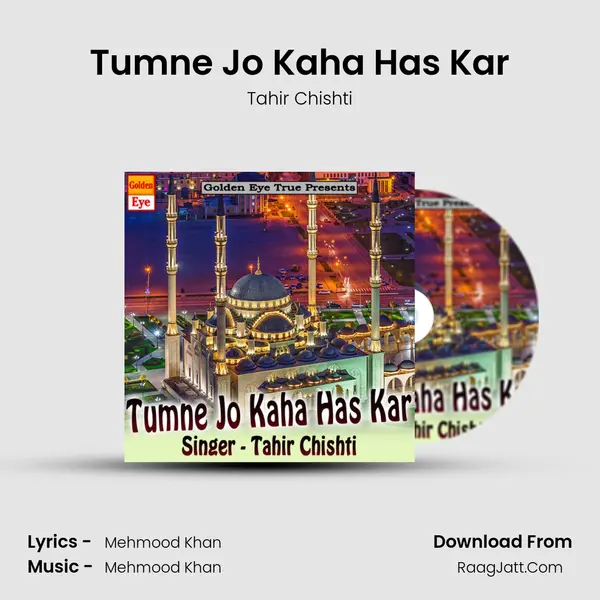 Tumne Jo Kaha Has Kar - Tahir Chishti