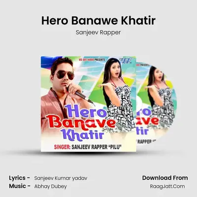 Hero Banawe Khatir mp3 song