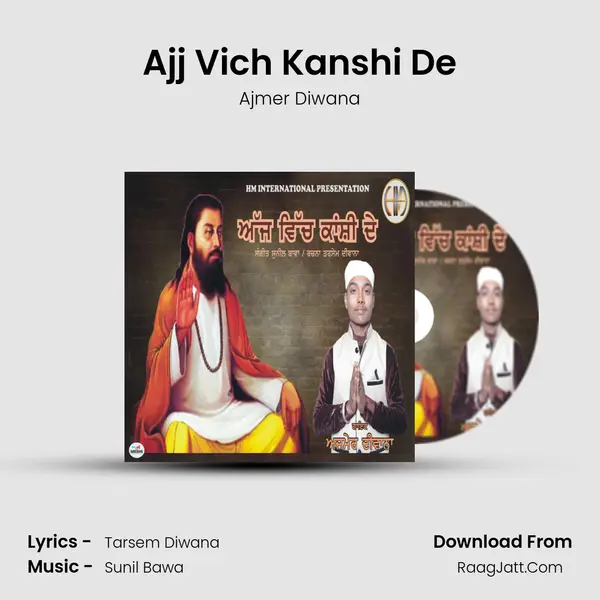 Ajj Vich Kanshi De MP3 Song by Ajmer Diwana Cover