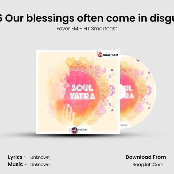 #36 Our blessings often come in disguise MP3 Song by Fever FM - HT Smartcast Cover