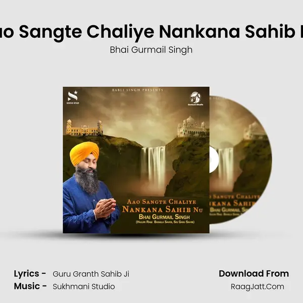 Aao Sangte Chaliye Nankana Sahib Nu mp3 song