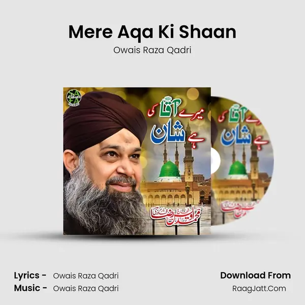 Mere Aqa Ki Shaan - Owais Raza Qadri
