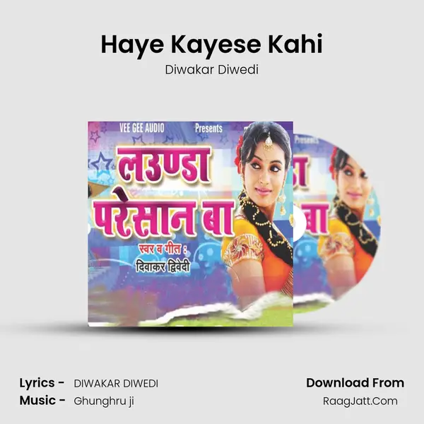 Haye Kayese Kahi MP3 Song by Diwakar Diwedi Cover