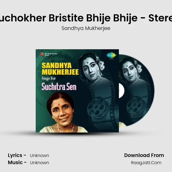 Duchokher Bristite Bhije Bhije - Stereo MP3 Song by Sandhya Mukherjee Cover