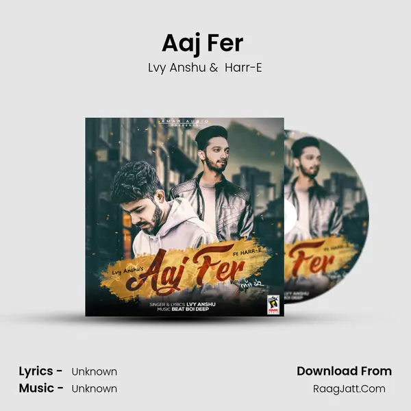 Aaj Fer (feat. Harr-E) MP3 Song by Lvy Anshu Cover