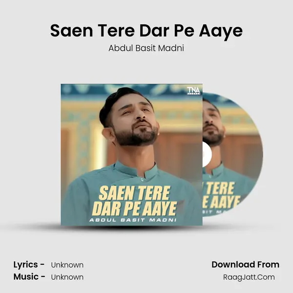 Saen Tere Dar Pe Aaye MP3 Song by Abdul Basit Madni Cover
