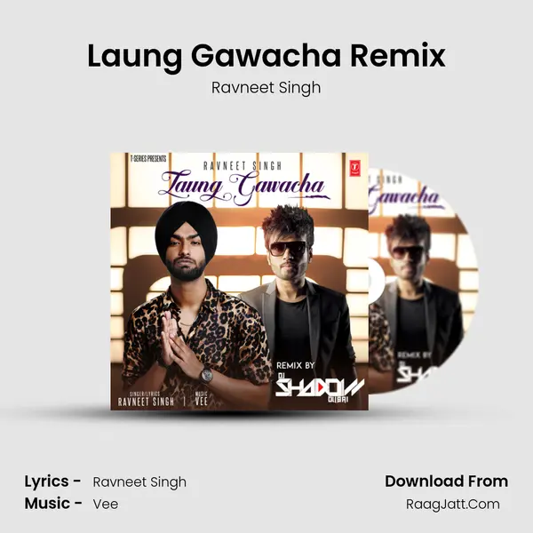 Laung Gawacha Remix MP3 Song by Ravneet Singh Cover