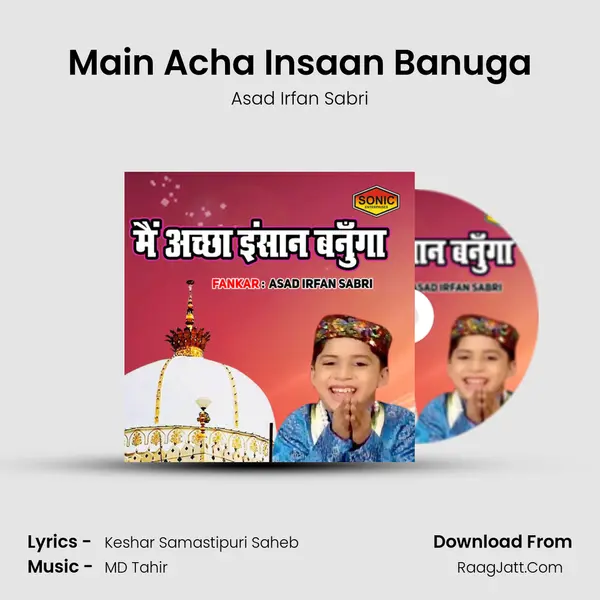 Main Acha Insaan Banuga - Asad Irfan Sabri