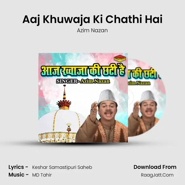 Aaj Khuwaja Ki Chathi Hai MP3 Song by Azim Nazan Cover
