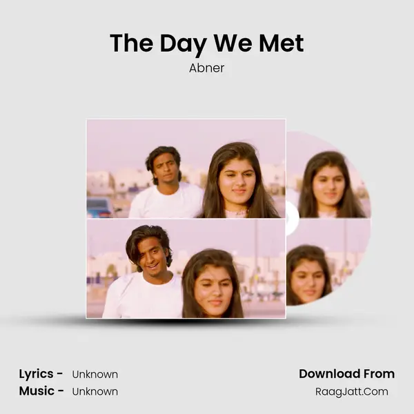 The Day We Met - Abner