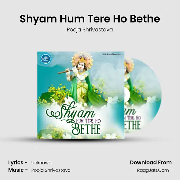 Shyam Hum Tere Ho Bethe MP3 Song by Pooja Shrivastava Cover