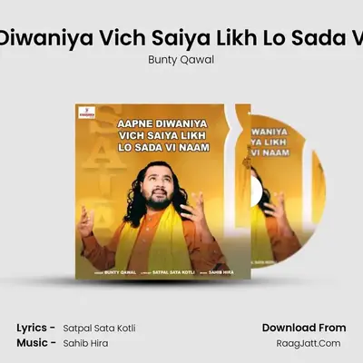 Aapne Diwaniya Vich Saiya Likh Lo Sada Vi Naam MP3 Song by Bunty Qawal Cover