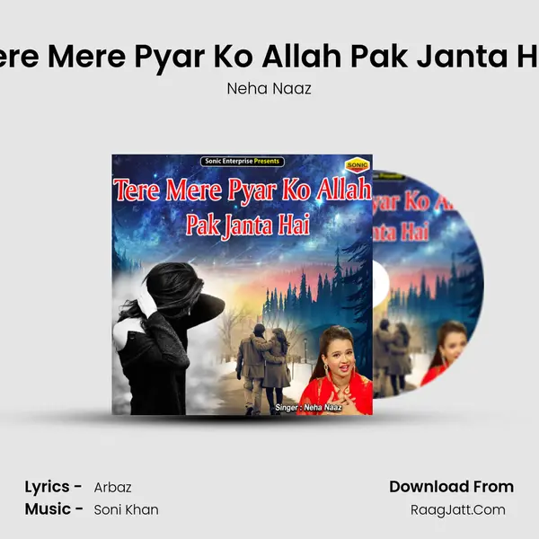 Tere Mere Pyar Ko Allah Pak Janta Hai - Neha Naaz