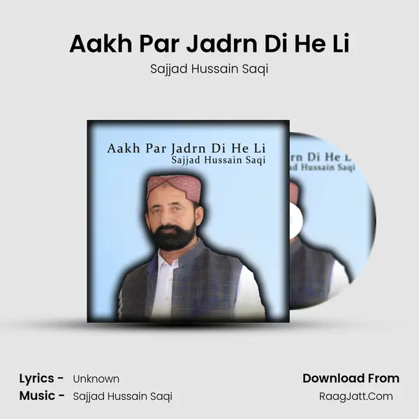 Aakh Par Jadrn Di He Li MP3 Song by Sajjad Hussain Saqi Cover