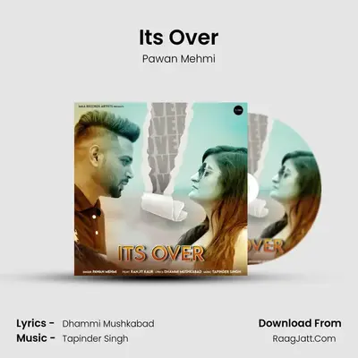Its Over - Pawan Mehmi