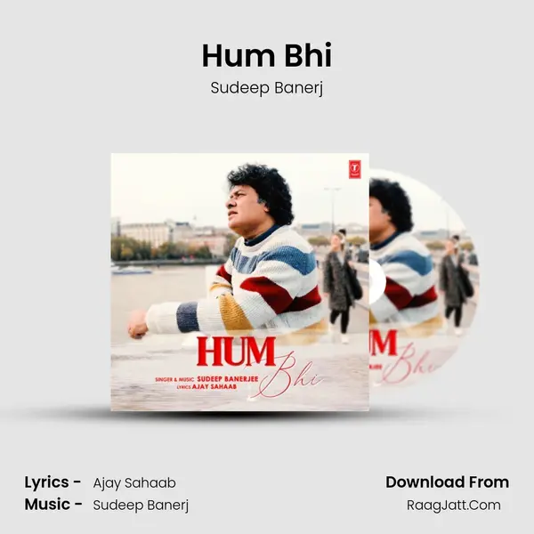 Hum Bhi mp3 song