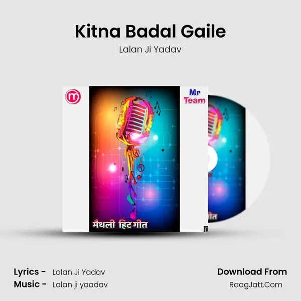 Kitna Badal Gaile MP3 Song by Lalan Ji Yadav Cover