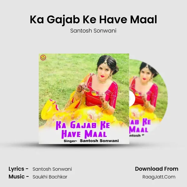 Ka Gajab Ke Have Maal MP3 Song by Santosh Sonwani Cover