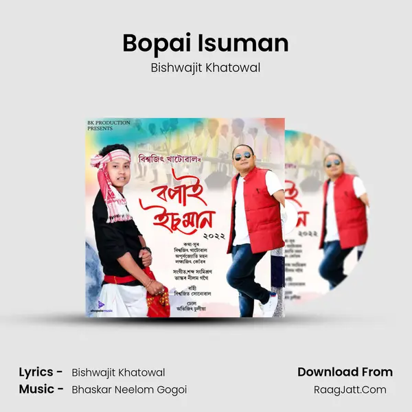 Bopai Isuman - Bishwajit Khatowal