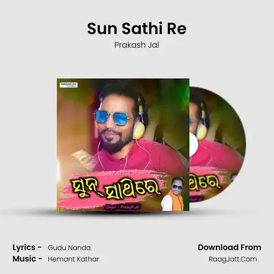 Sun Sathi Re - Prakash Jal