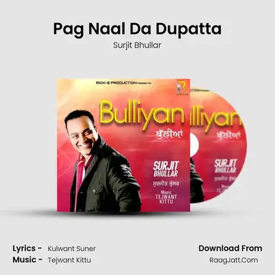Pag Naal Da Dupatta MP3 Song by Surjit Bhullar Cover