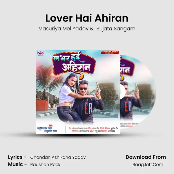 Lover Hai Ahiran MP3 Song by Masuriya Mel Yadav Cover