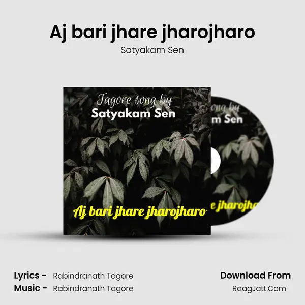 Aj bari jhare jharojharo MP3 Song by Satyakam Sen Cover