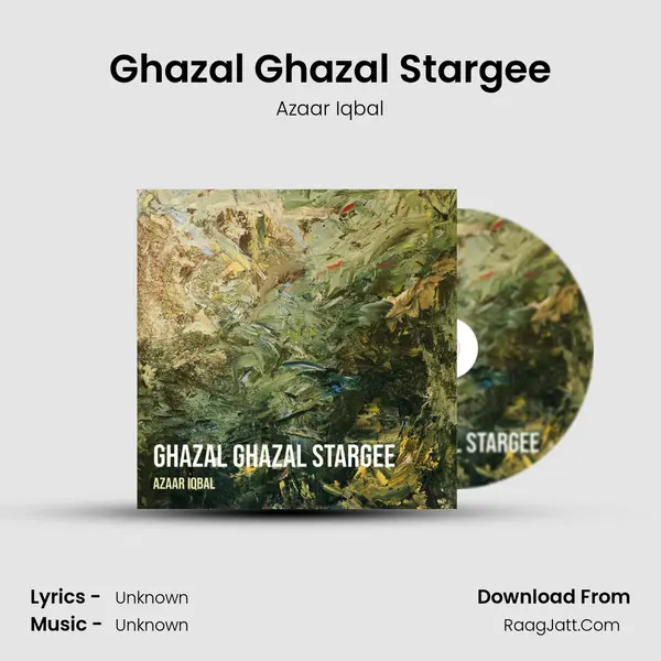 Ghazal Ghazal Stargee - Azaar Iqbal